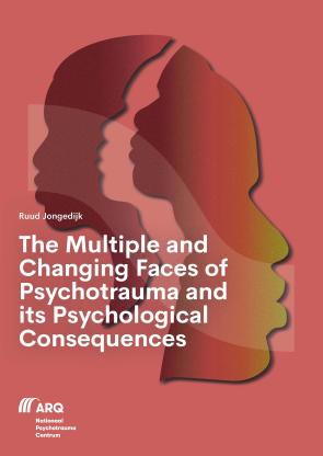 Ruud Jongedijk - The Multiple and Changing Faces of Psychotrauma and its Psychological Consequences